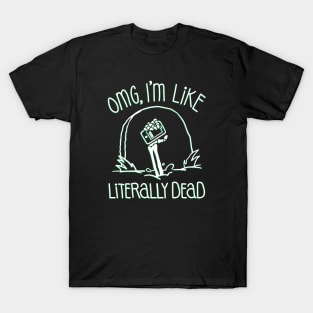 Halloween OMG Literally Dead Skeleton (Green) T-Shirt